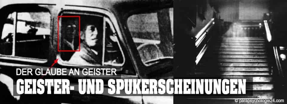 Geister, Gespenster, Spuk, Erscheinungen, Geistererscheinung, Gepenstererscheinung, Spukerscheinung